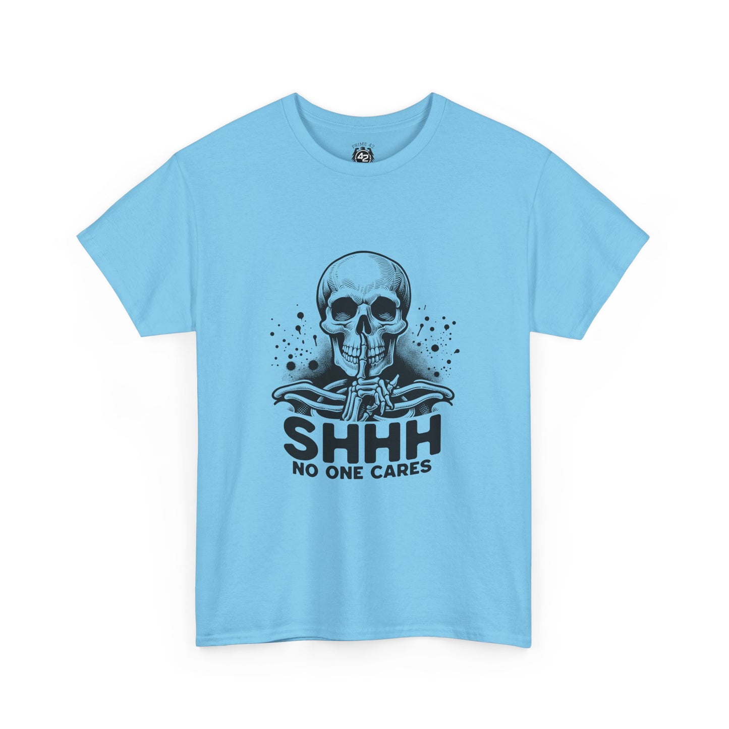 SHHH — No One Cares Skull Graphic Tee