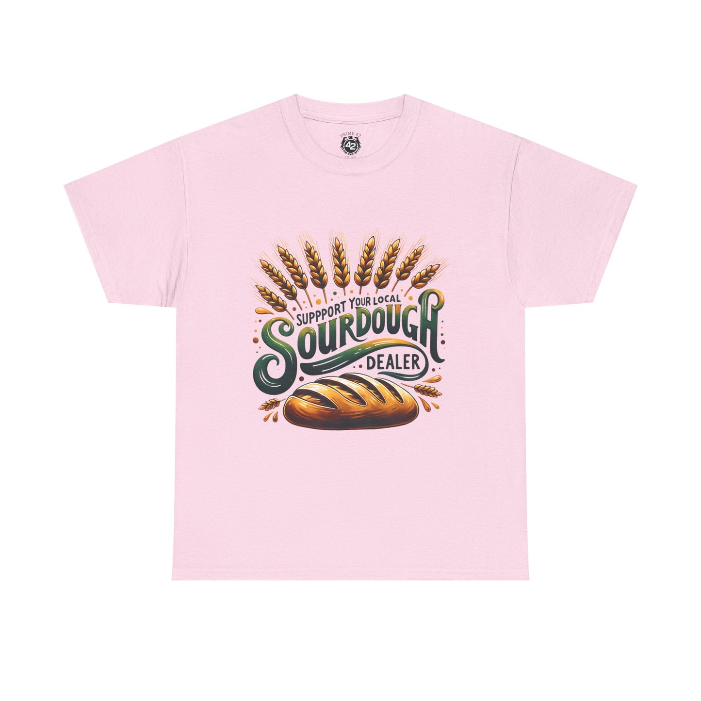 Support Your Local Sourdough Dealer T-Shirt