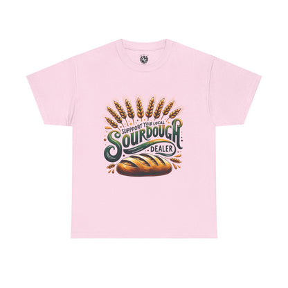 Support Your Local Sourdough Dealer T-Shirt