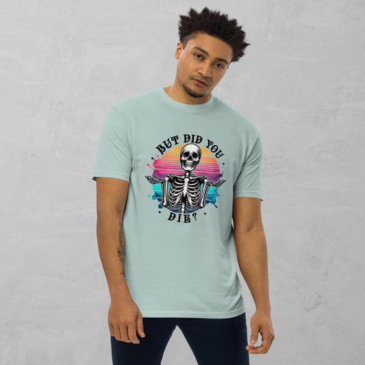 But Did You Die Skull T-Shirt: Heavyweight Cotton Streetwear Graphic Tee