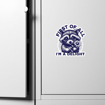 Raccoon Sticker  "First of All I'm a Delight" Vinyl Decal, Water-Resistant Sticker