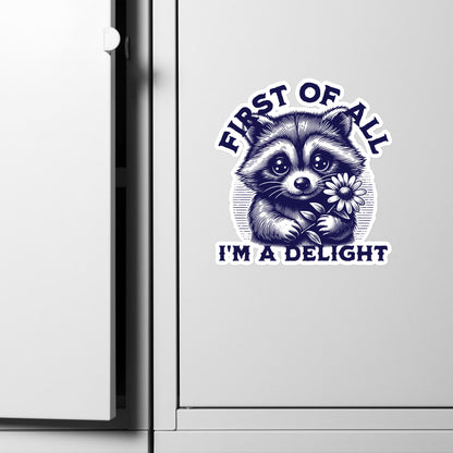 Raccoon Sticker  "First of All I'm a Delight" Vinyl Decal, Water-Resistant Sticker